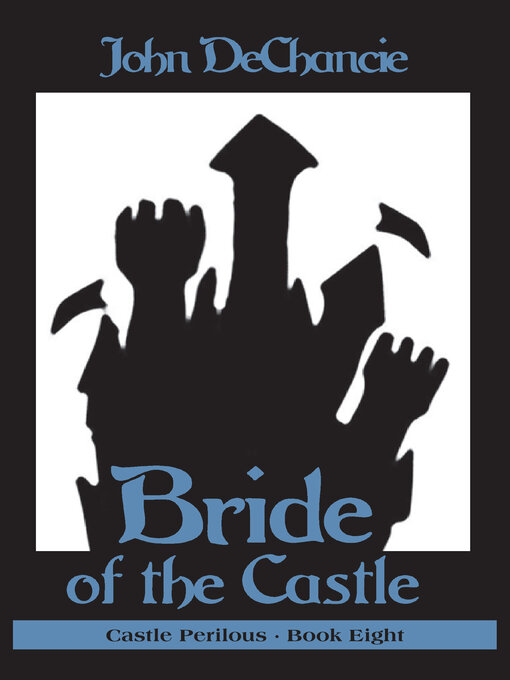 Title details for Bride of the Castle by John DeChancie - Available
